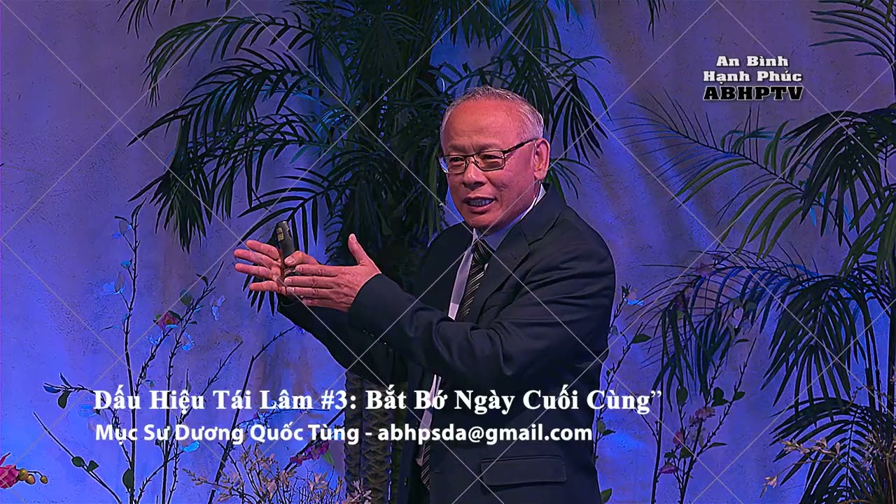 An Bình Hạnh Phúc-Dấu Hiệu Tái Lâm #3 Bắt Bớ Trong Ngày Cuối Cùng-Mục Sư Dương Quốc Tùng