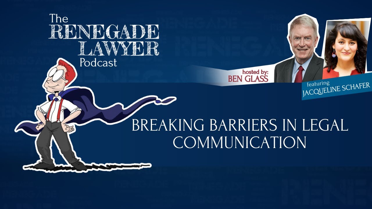 Breaking Barriers in Legal Communication featuring Jacqueline Schafer