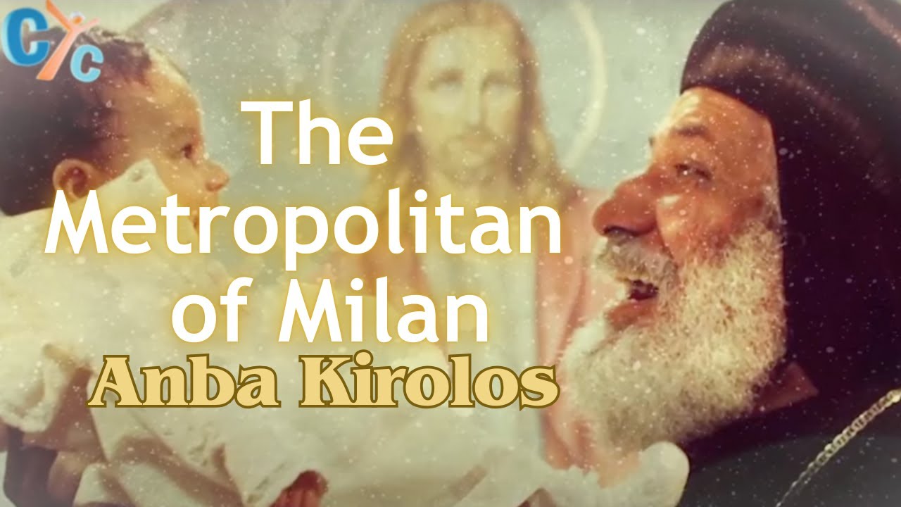 Anba Kirolos: The Metropolitan of Milan – A Journey Through Life and Legacy | Documentary #coptic