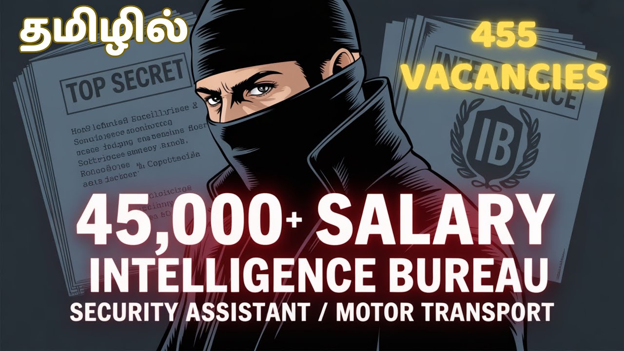 ₹45,000+ சம்பளம்💰 | 455 Vacancies🔥 | Intelligence Bureau 2025 | Security Assistant / Motor Transport