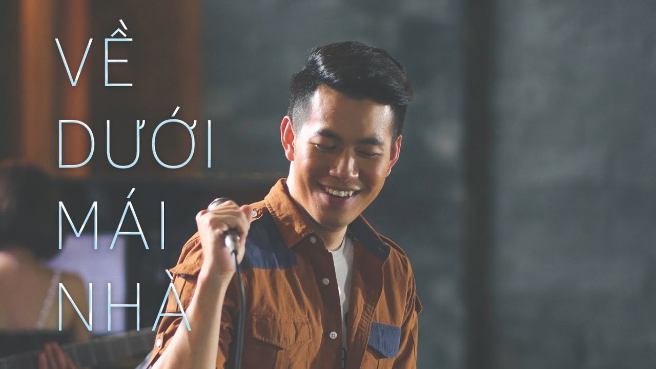 VỀ DƯỚI MÁI NHÀ - Hồ Trung Dũng - The Songbook 1 [Official Music Video]