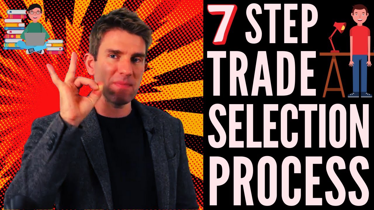 7 Step Trade Selection Process, Which Trades to Take!? 💎
