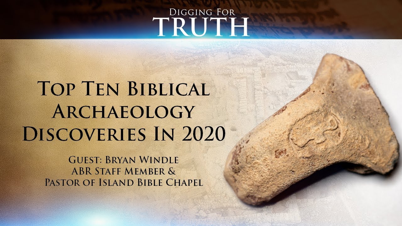 Top 10 Discoveries in 2020 in Biblical Archaeology | Digging for Truth Episode 120
