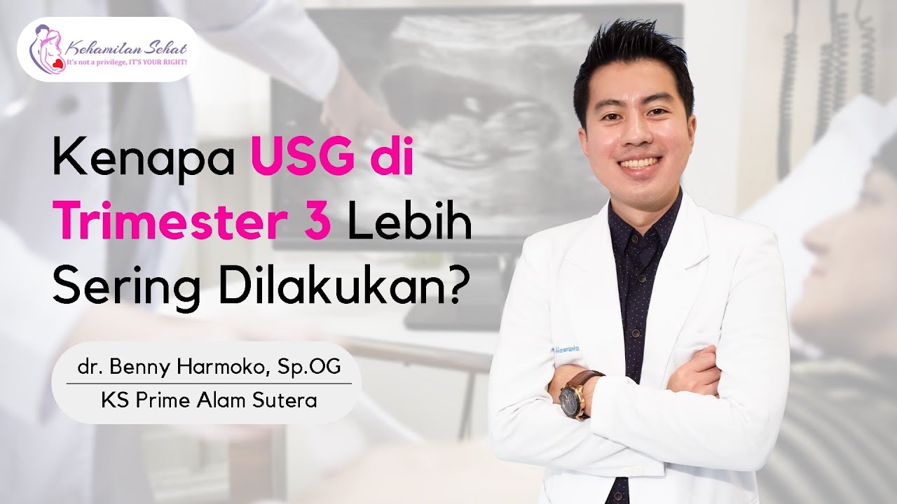 Kenapa ya USG pada Trimester 3 lebih sering?