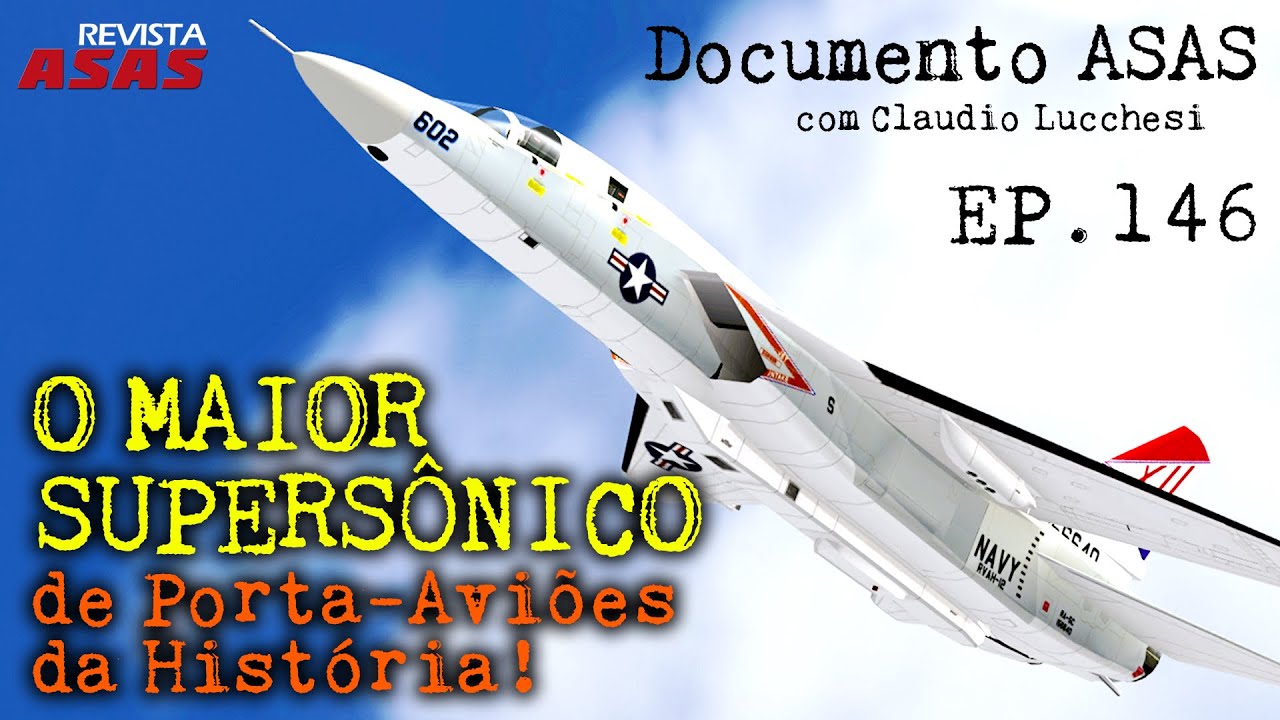 O Maior Supersônico de Porta-Aviões da História! – #Documento Revista Asas Ep 146 03/04/2024