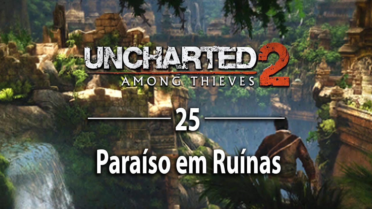 UNCHARTED 2: Among Thieves - Ep.25 - Paraíso em Ruínas
