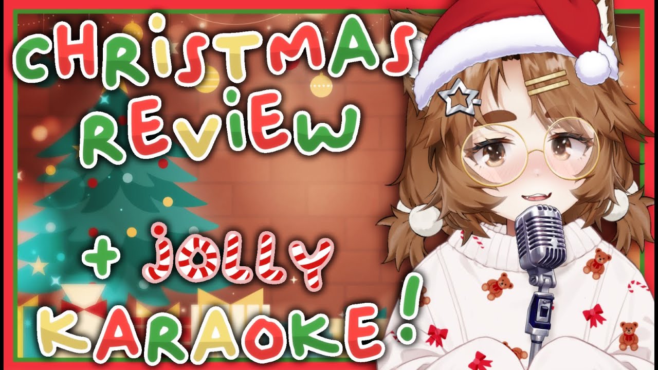 🦌❄️ Christmas never ends 🎁🎄- Xmas review & Karaoke 🍬