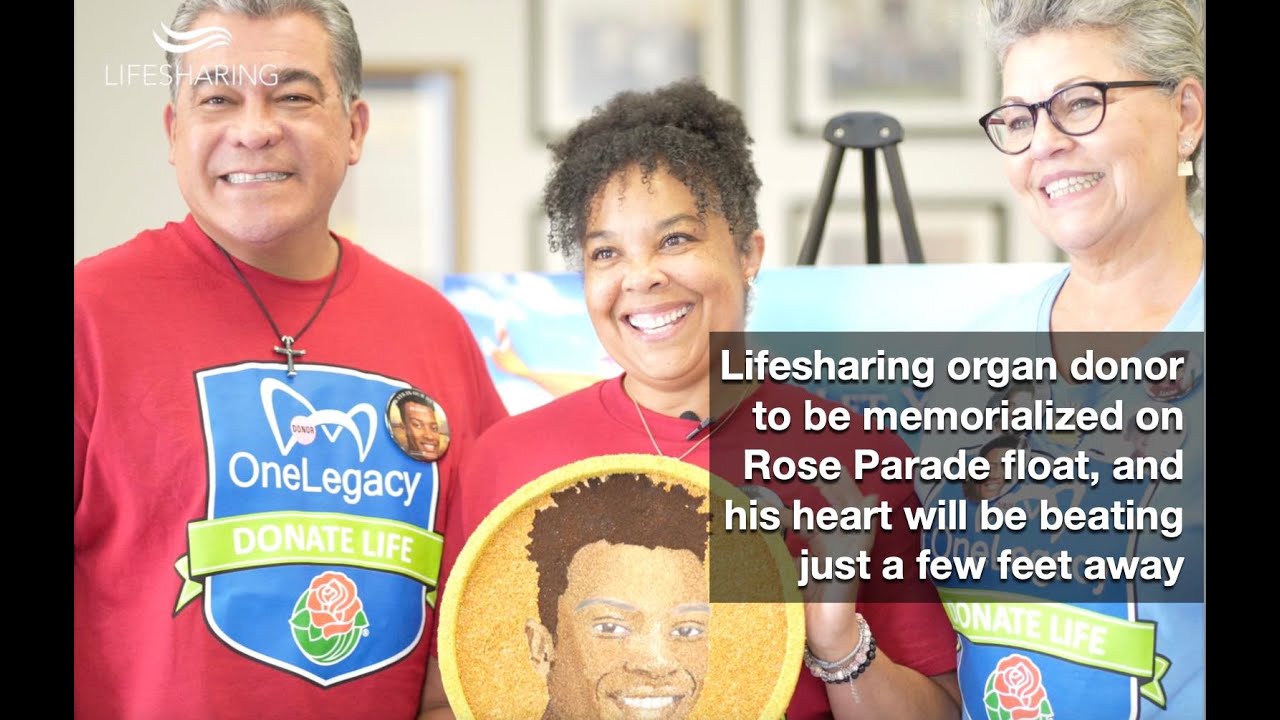 LIFESHARING ORGAN DONOR TO BE MEMORIALIZED IN ROSE PARADE -  AND HIS HEART WILL BE BEATING NEARBY