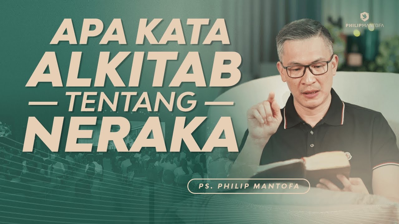 Indonesia | Saat Teduh Bersama - APA KATA ALKITAB TENTANG NERAKA? | 9/2/22 (Official Philip Mantofa)