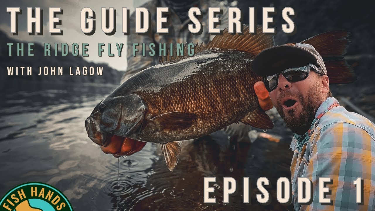 The Guide Series Episode 1 The Ridge Fly Fishing with John Lagow
