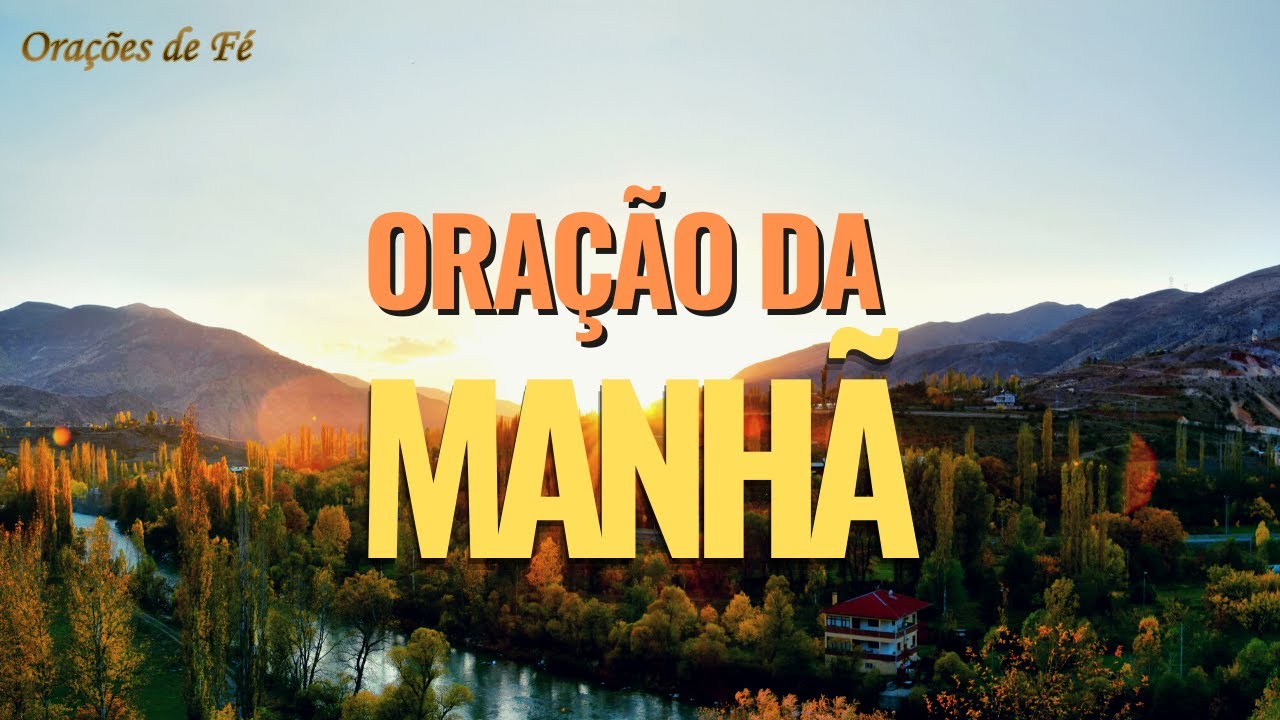 Ora&ccedil;&atilde;o da Manh&atilde; com os 3 salmos poderosos &ndash; Salmo 121, Salmo 34 e Salmo 40