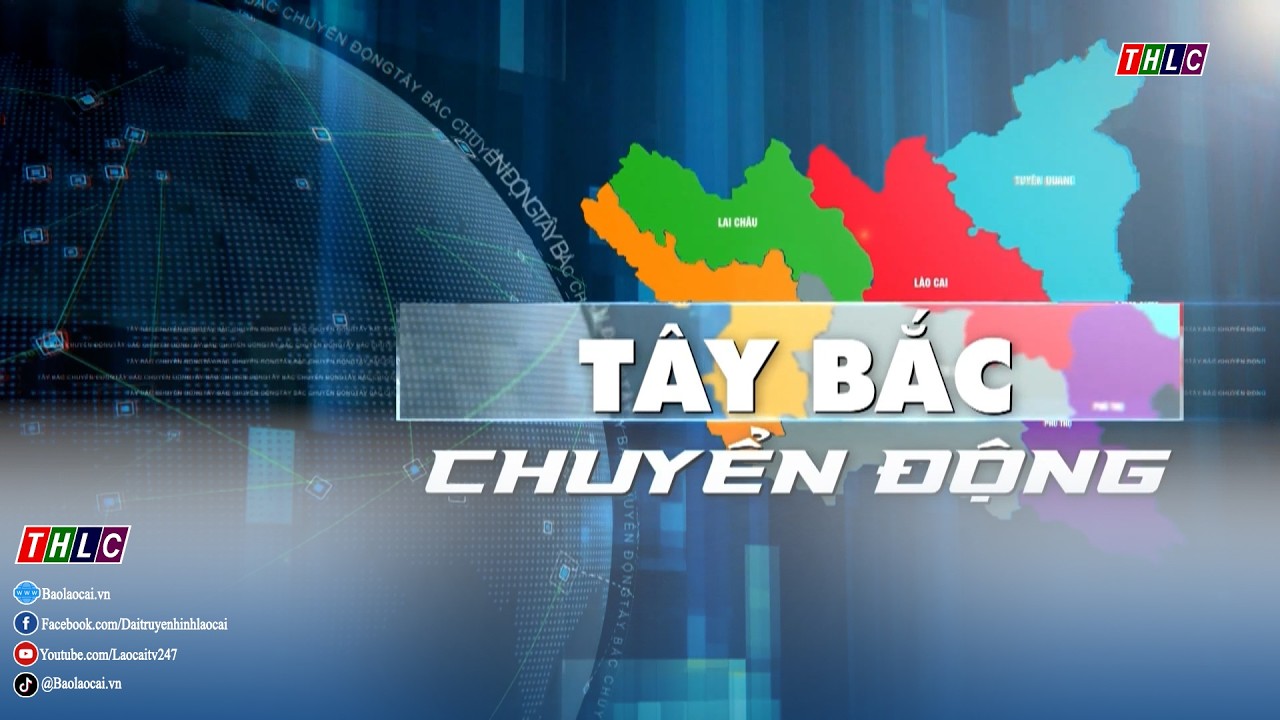 Tây Bắc chuyển động (17/3/2026) | THLC