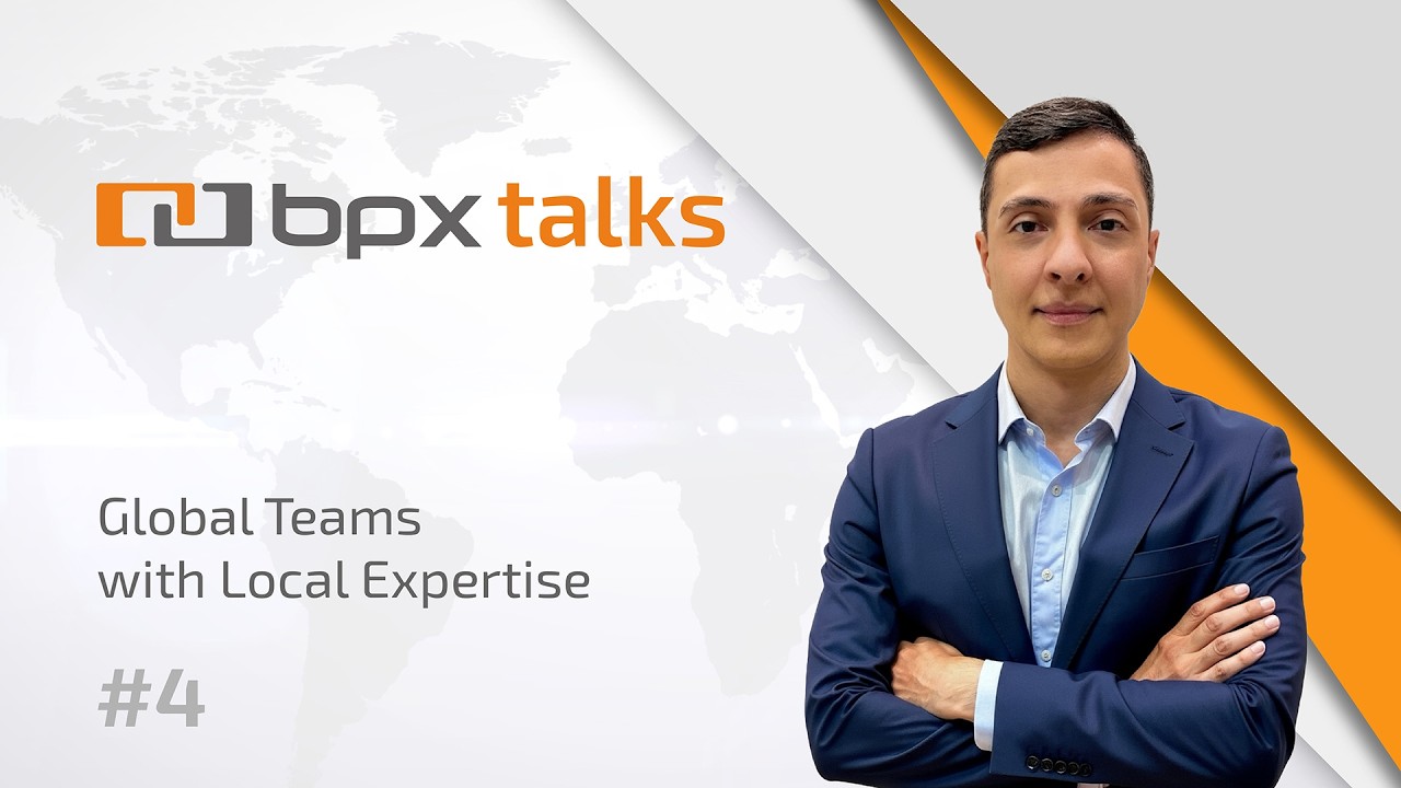 BPX Talks #4 Global Teams with Local Expertise