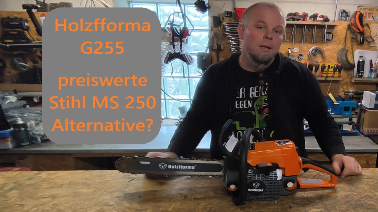 Holzfforma G255 im Test - Allroundsäge mit 3,0 PS als Alternative zur MS250 025 wie schneidet sie ab