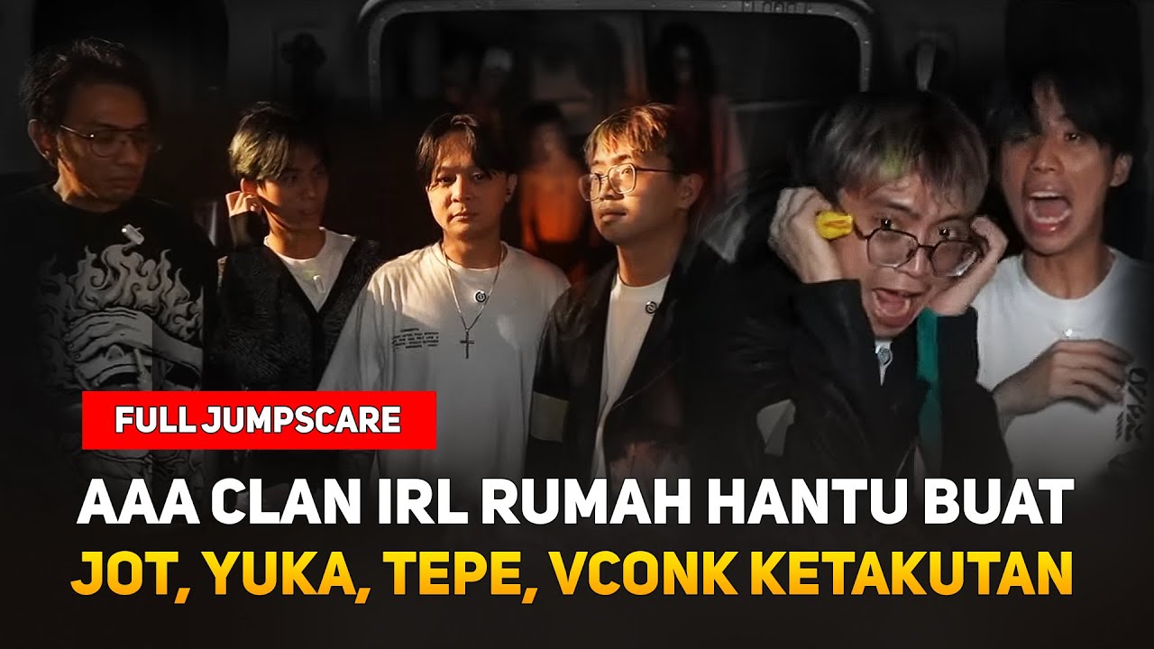 AAA CLAN IRL RUMAH HANTU ! JOT, YOUK, TEPE, VCONK, DIBUAT KETAKUTAN ! FULL JUMPSCARE