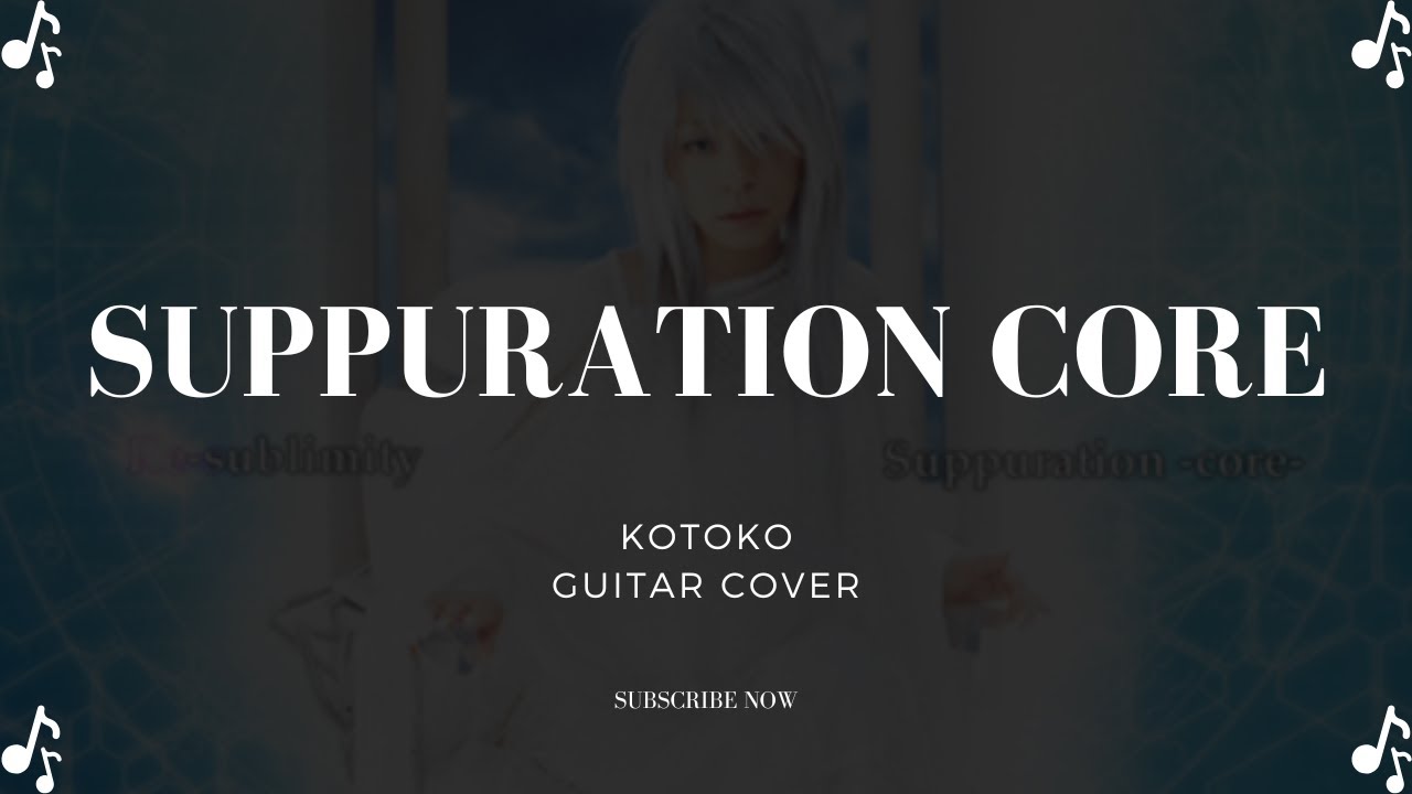 Suppuration -core- - Kotoko Guitar Cover