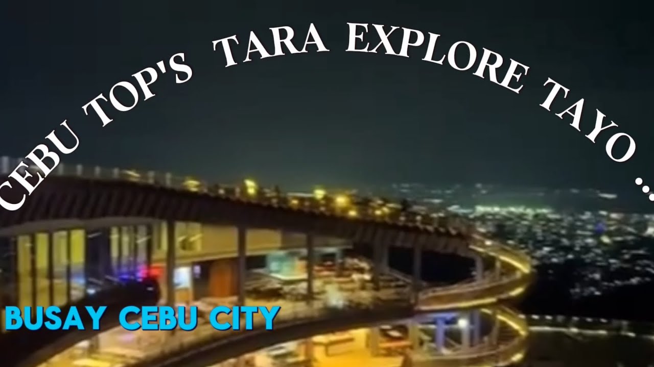 CEBU TOP'S TARA EXPLORE TAYO....