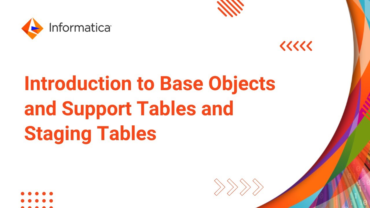 Introduction to Base Objects and Support Tables and Staging Tables