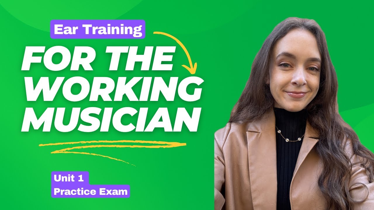 Ear Training for the Working Musician: Unit 1 Practice Exam