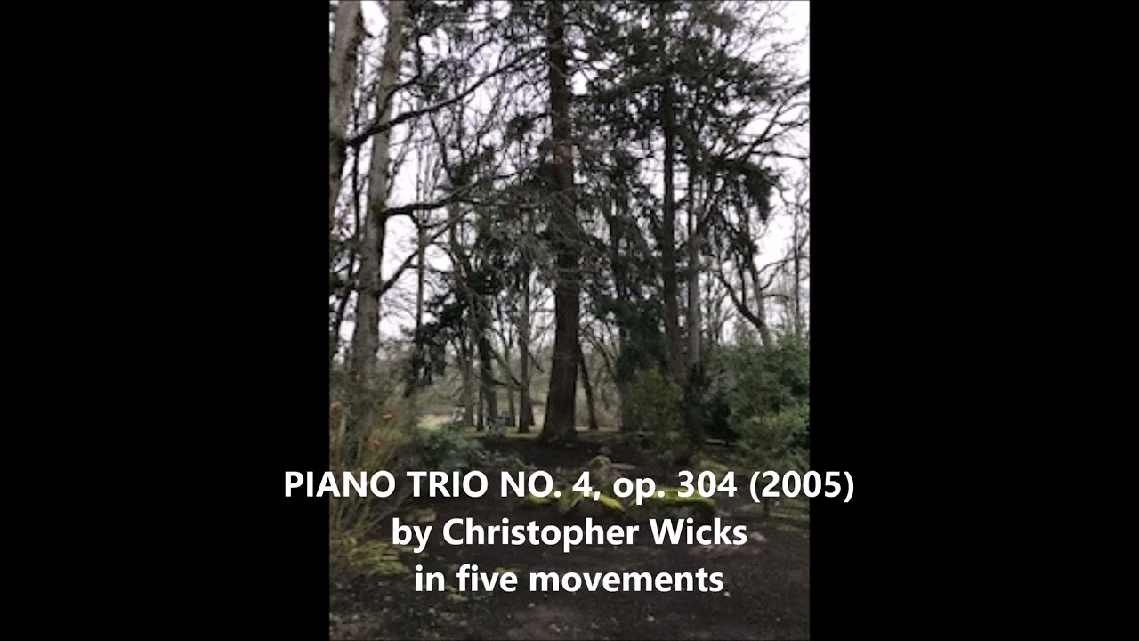Piano Trio No. 4, op. 304, by Christopher Wicks