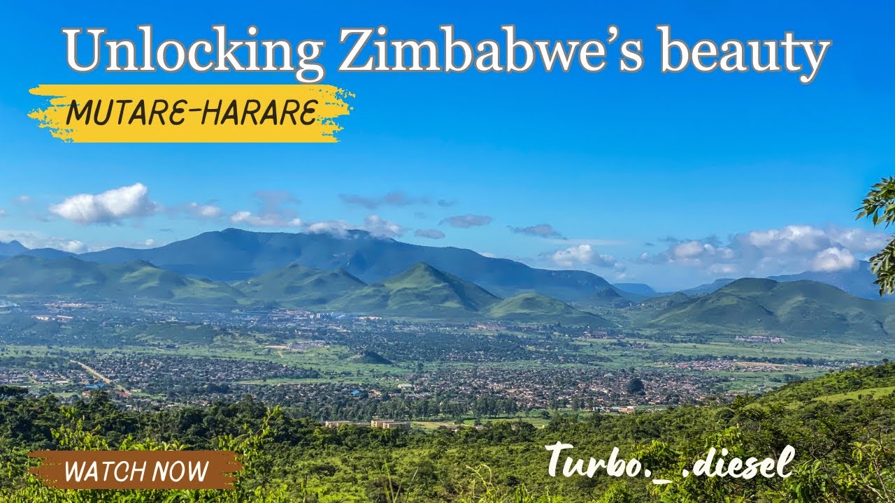 Unlocking Zimbabwe’s Beauty: Mutare to Harare