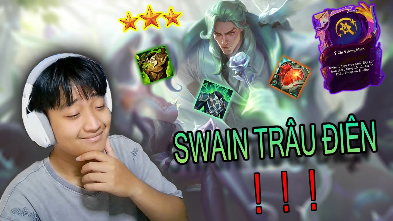 6 PH&Ugrave; THỦY C&Ugrave;NG VỚI SWAIN 3 SAO - M&Ugrave;A 15 MẠNH ĐI&Ecirc;N ANH EM ƠI !