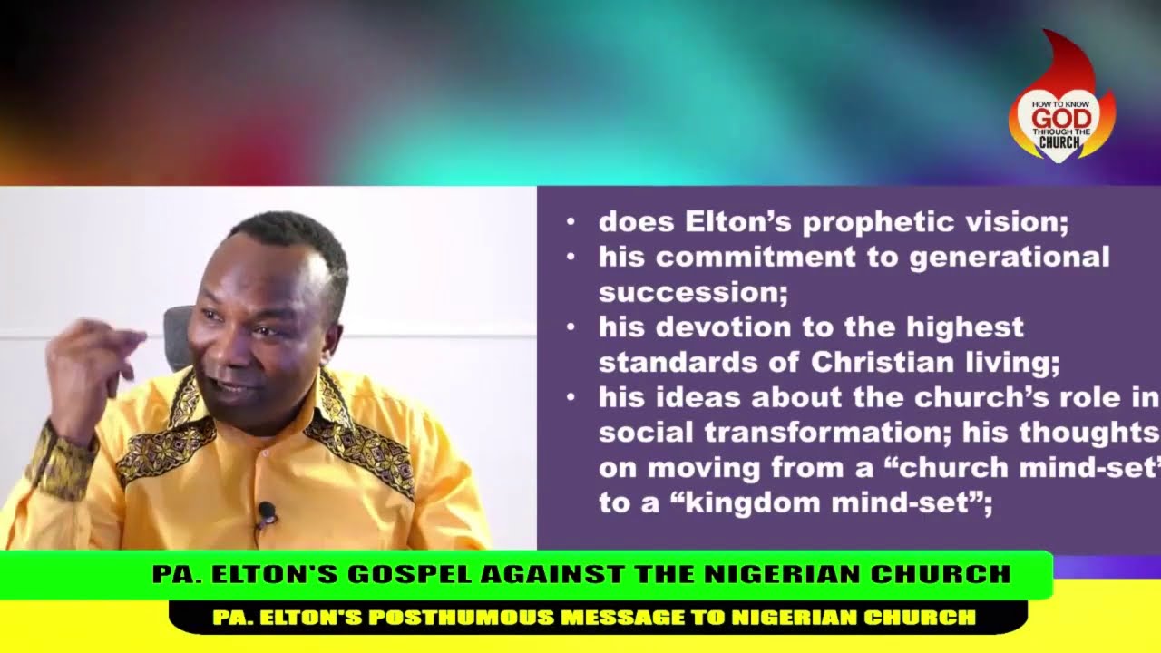 PA. ELTON'S GOSPEL AGAINST THE NIGERIAN CHURCH. PA. ELTON'S POSTHUMOUS MESSAGE TO NIGERIAN CHURCH