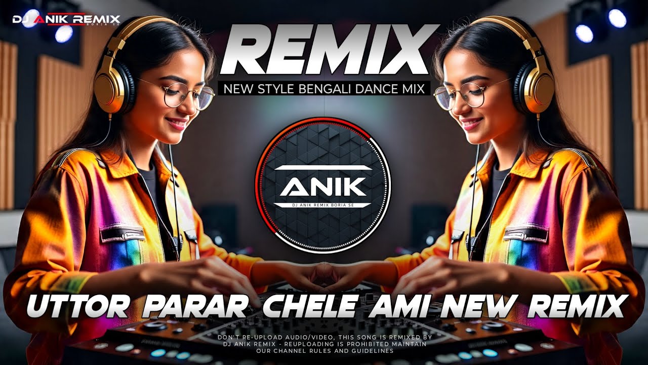 Uttor Parar Chele Ami | New Style EDM Remix | Old Is Gold - Dj Anik Remix New 2025