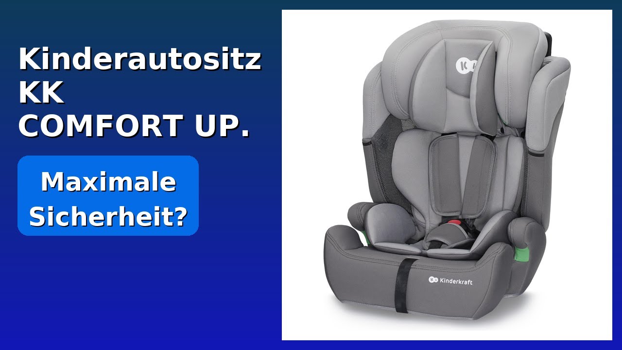 BEWERTUNG (2025): Kinderautositz KK COMFORT UP. WESENTLICHE Einzelheiten