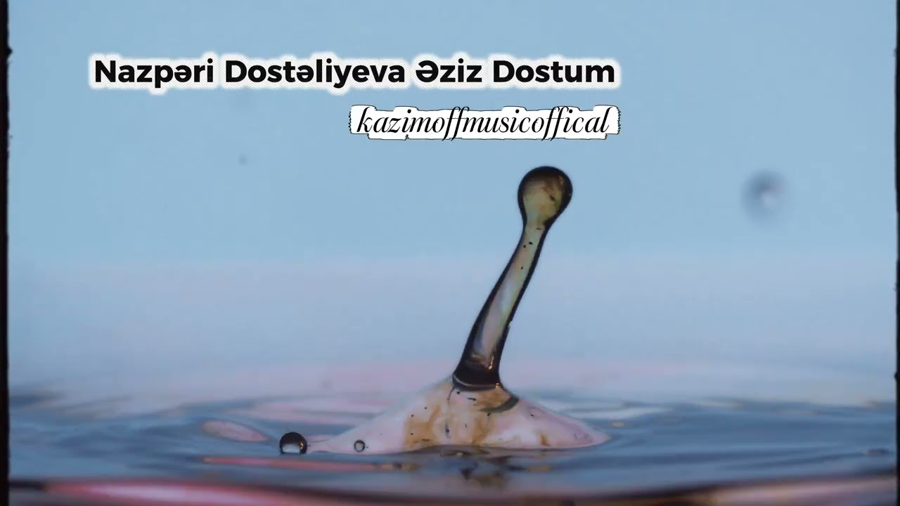 Nazperi Dosteliyeva Eziz Dostum(Remake)