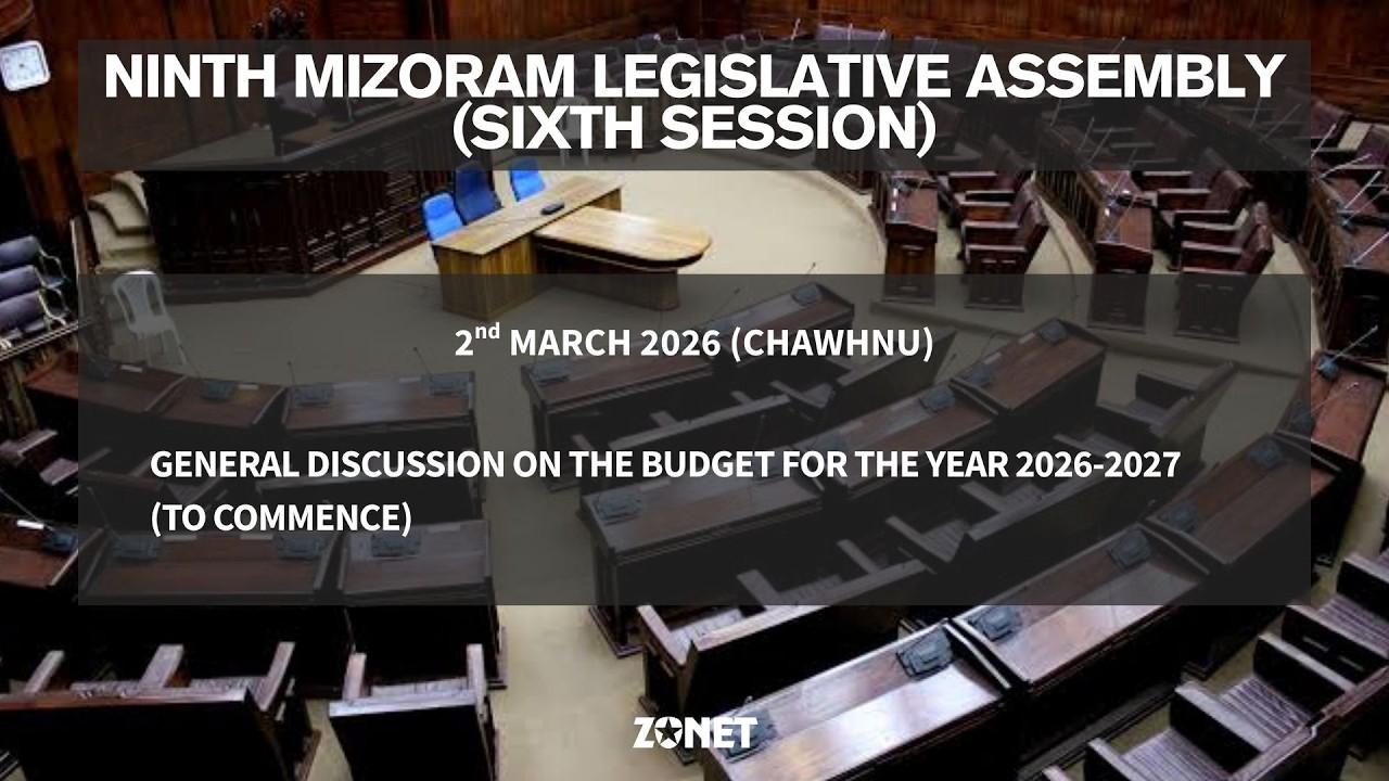 6TH SESSION OF THE NINTH MIZORAM LEGISLATIVE ASSEMBLY | 2nd MARCH 2026 (CHAWHNU) | LIVE