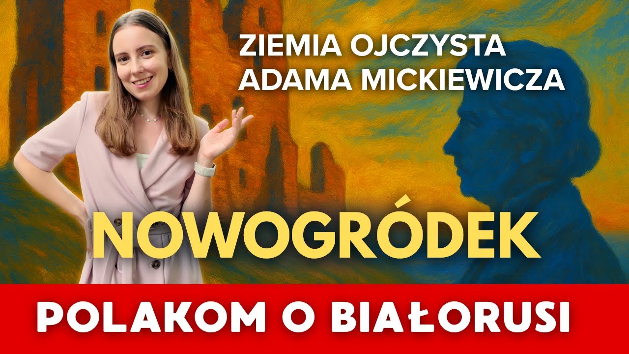 NOWOGR&Oacute;DEK: serce dawnej Litwy i ojczysta ziemia Mickiewicza