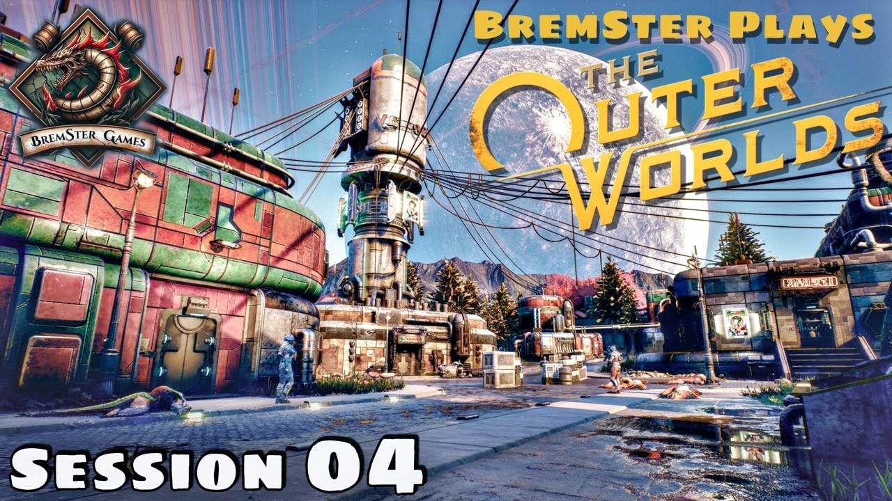 The Outer Worlds : Session 04