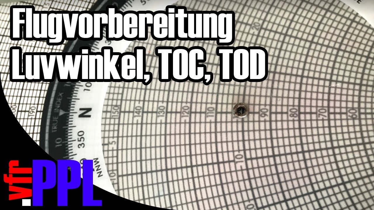 Luvwinkel, TOC und TOD berechnen - Teil 5 - Flugvorbereitung