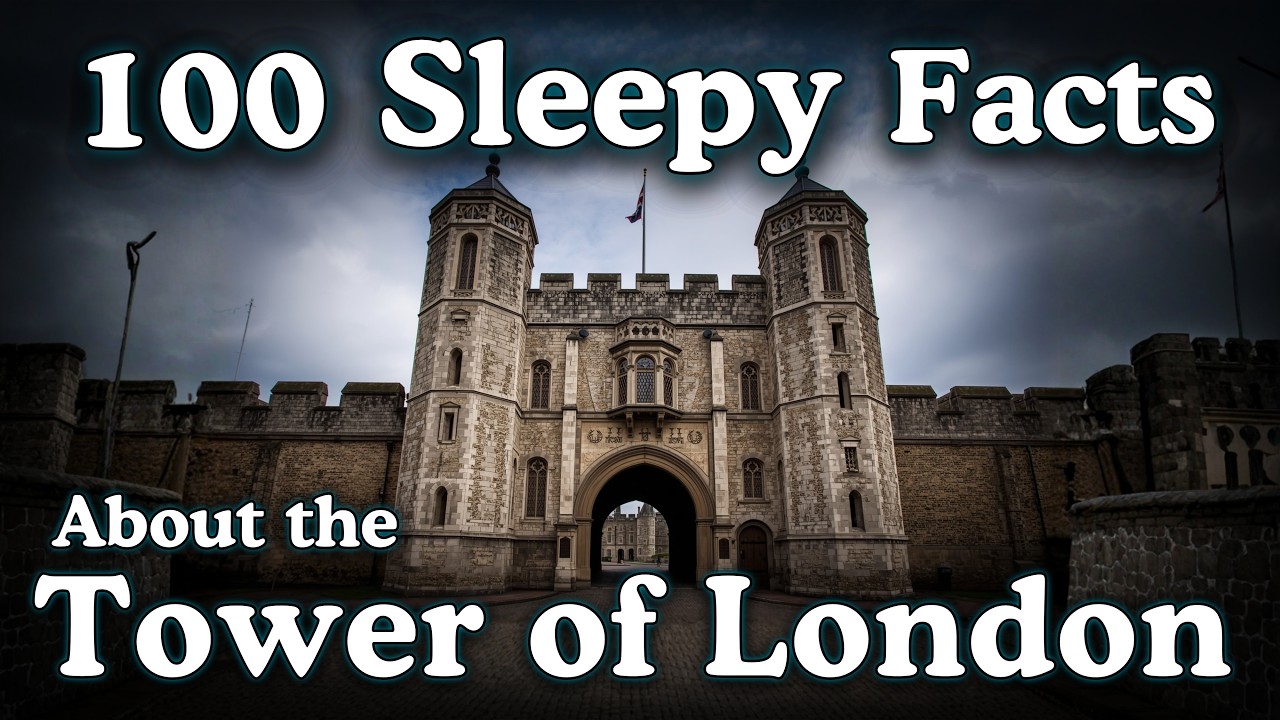 100 Sleepy Facts About the Tower of London &mdash; Fall Asleep to History &mdash; No Adverts