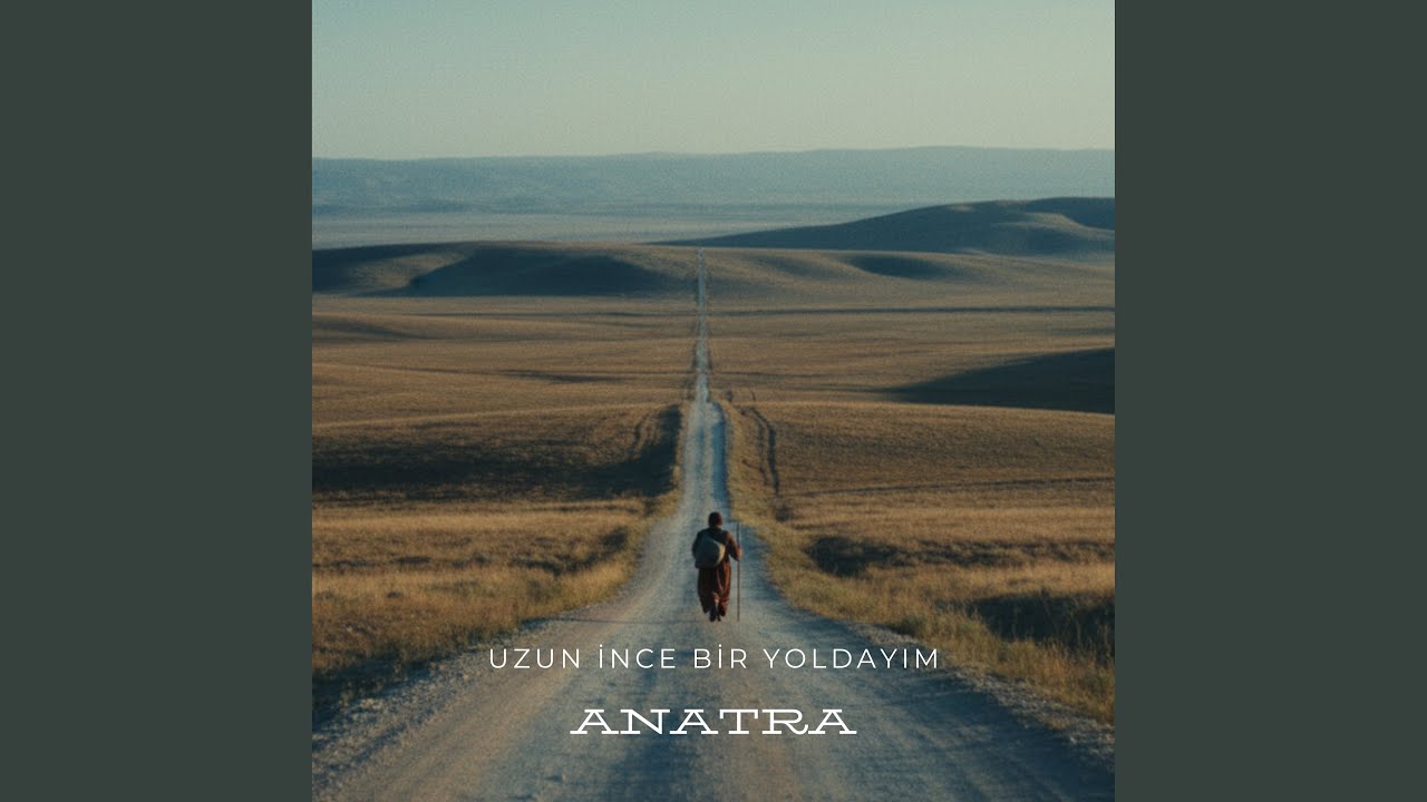 Uzun İnce Bir Yoldayım