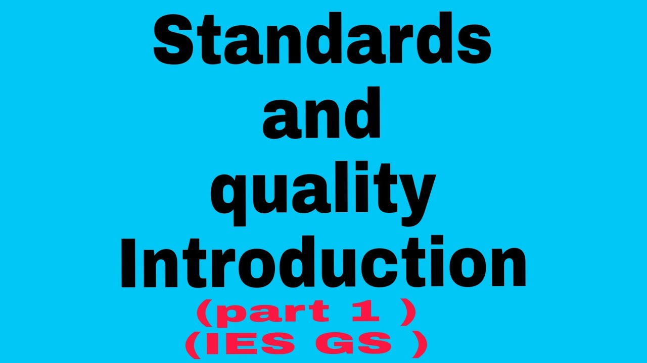 INTRODUCTION ON QUALITY, ESE GS 2019 STANDARDS $ QUALITY PART 1