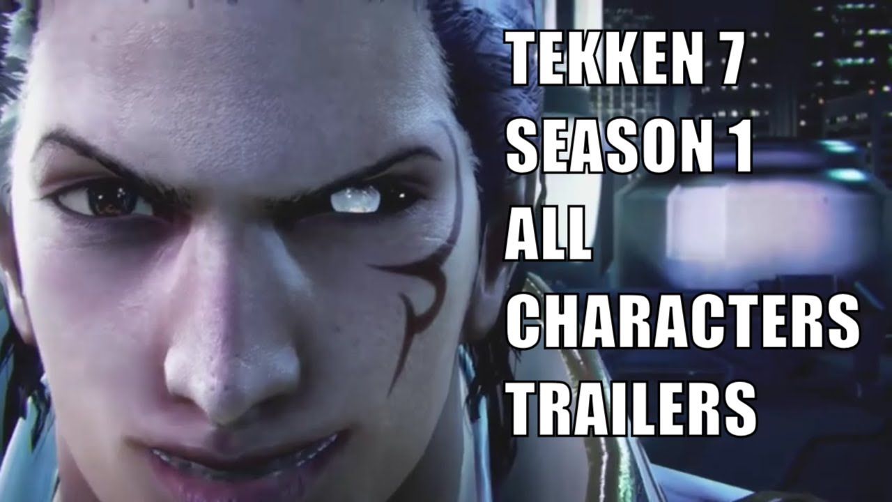 Tekken 7   Season 1 All Character Trailers Showcase
