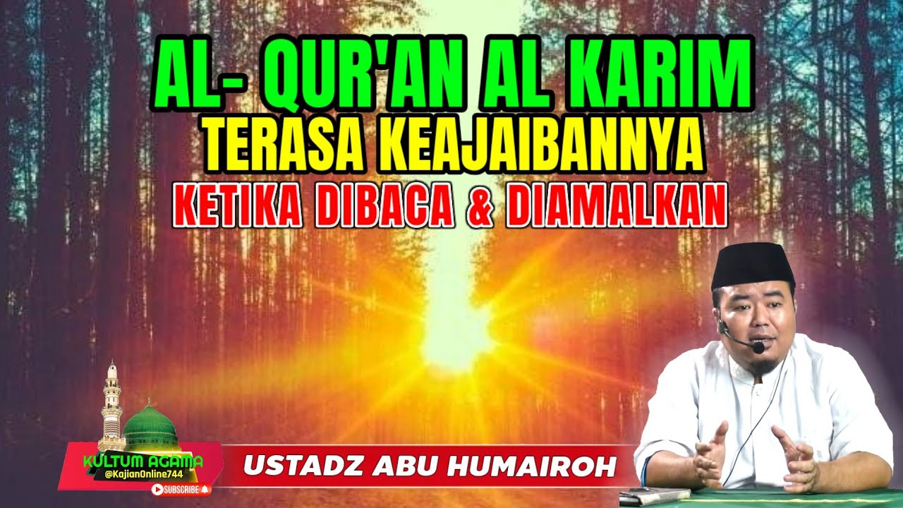 ALQUR'AN TERASA KEAJAIBANNYA BILA DIBACA DIPELAJARI & DIAMALKAN @KajianOnline744 UST ABU HUMAIROH 