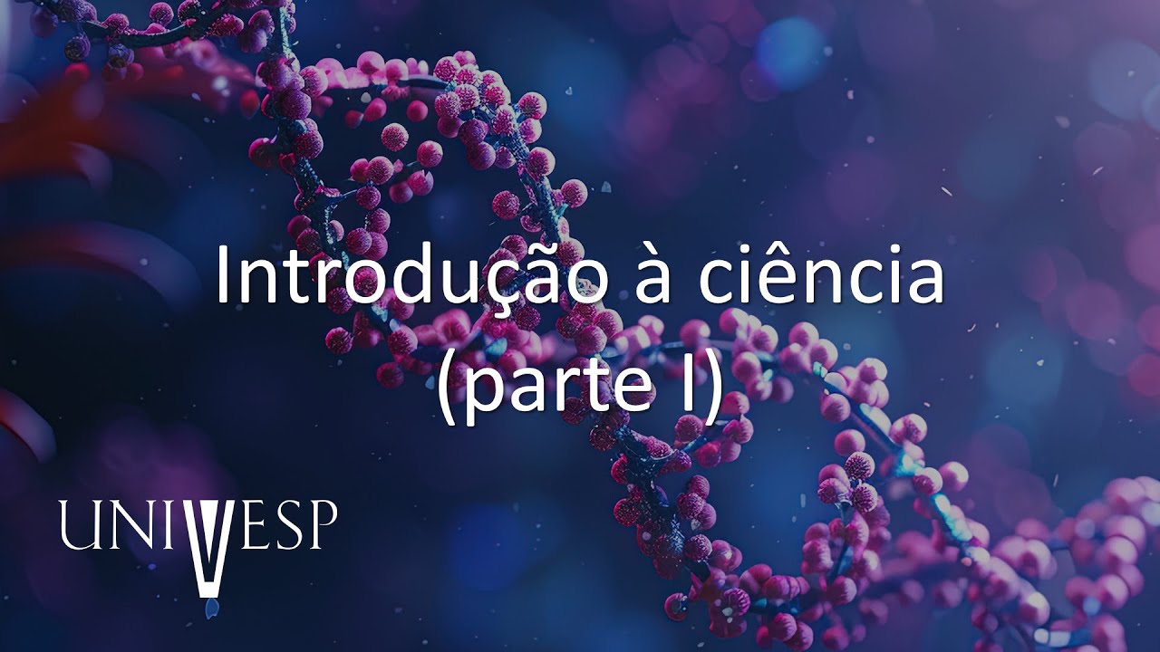 Fundamentos e Práticas no Ensino de Ciências da Natureza - Introdução à ciência (Parte I)
