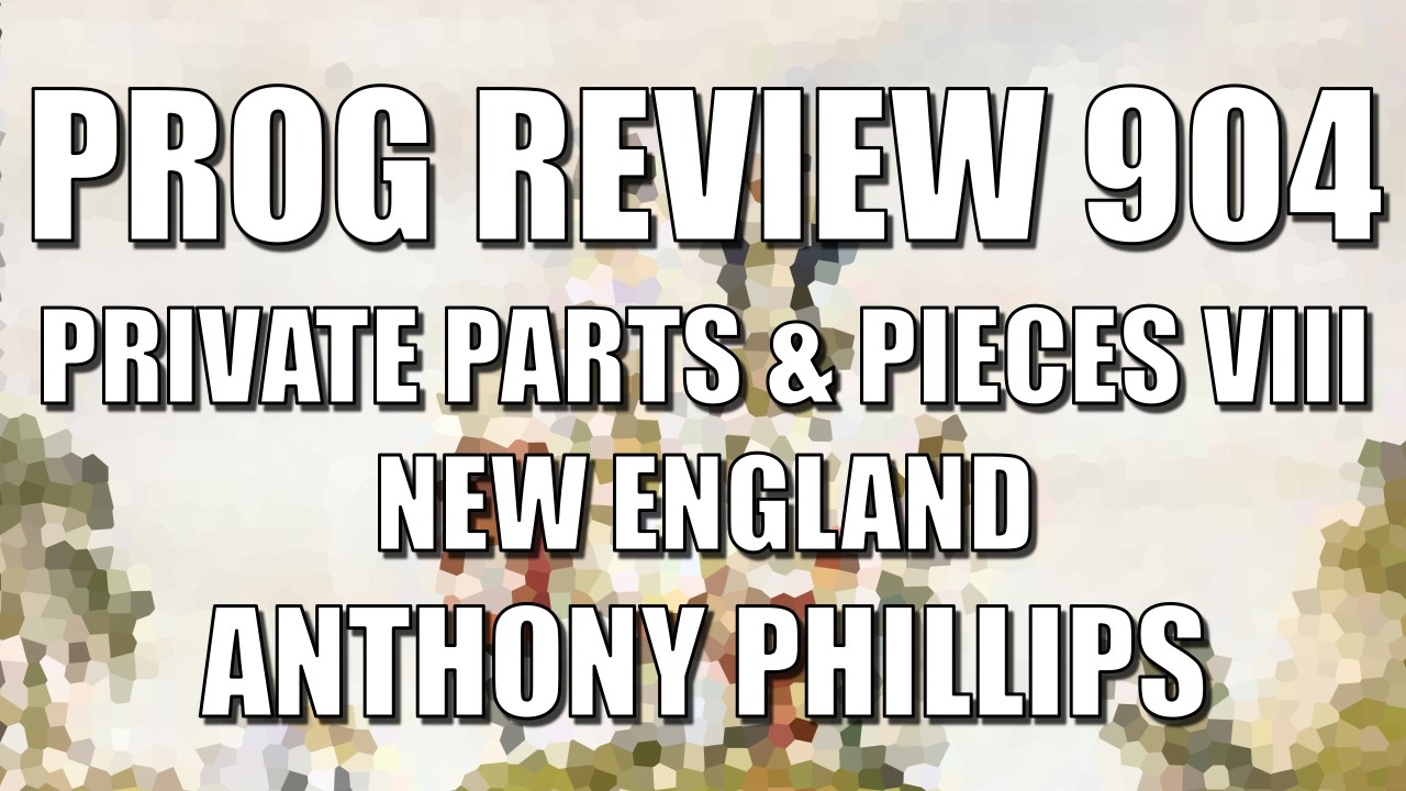 PROG REVIEW 904 - Private Parts & Pieces VIII New England - Anthony Phillips (1992) ALBUM REVIEW