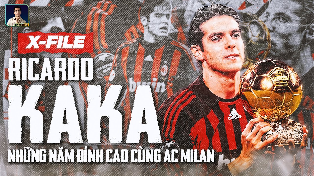 X–FILES | RICARDO KAKA: MỐI TÌNH VỚI AC MILAN LÀ PHIÊN BẢN HOÀN MỸ NHẤT CỦA “THIÊN THẦN