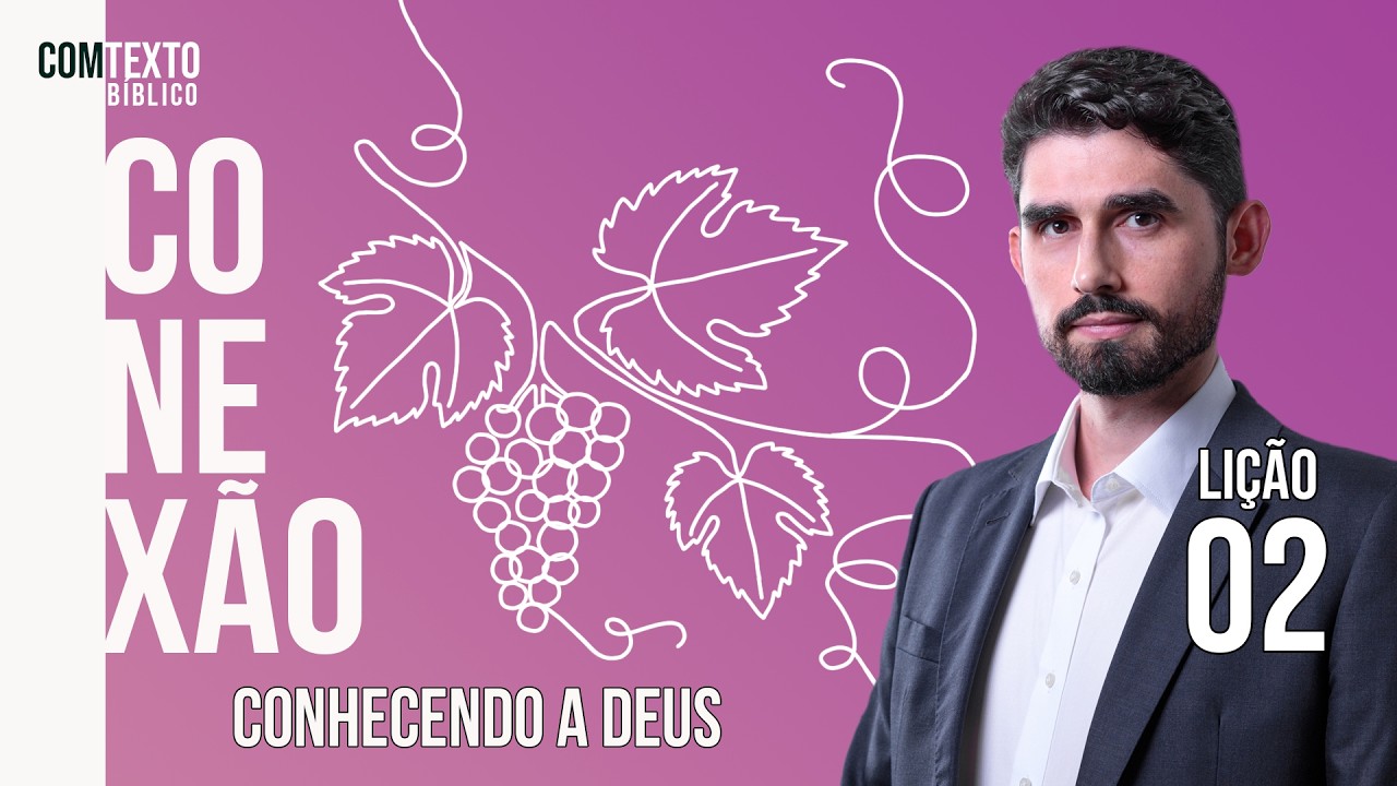 Li&ccedil;&atilde;o Jovem 02 | Conhecendo a Deus (Li&ccedil;&atilde;o da Escola Sabatina 2T 2026 ComTexto B&iacute;blico)