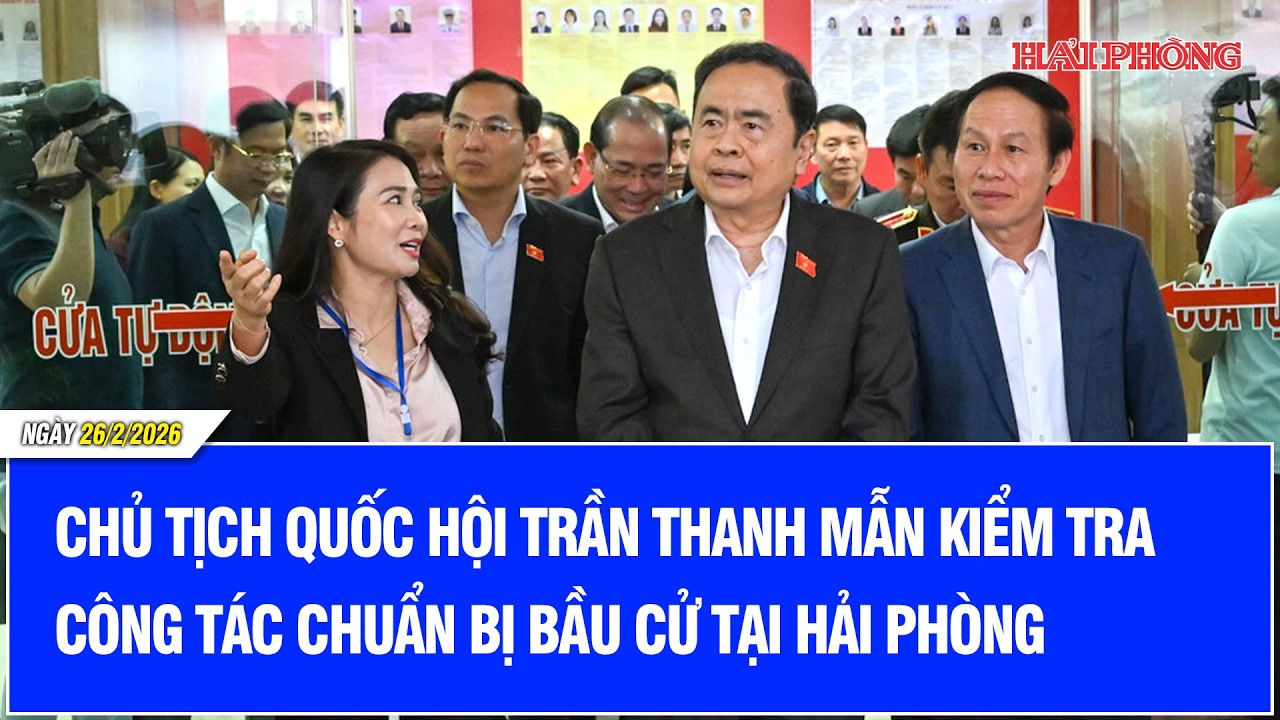 Chủ tịch Quốc hội Trần Thanh Mẫn kiểm tra công tác chuẩn bị bầu cử tại Hải Phòng