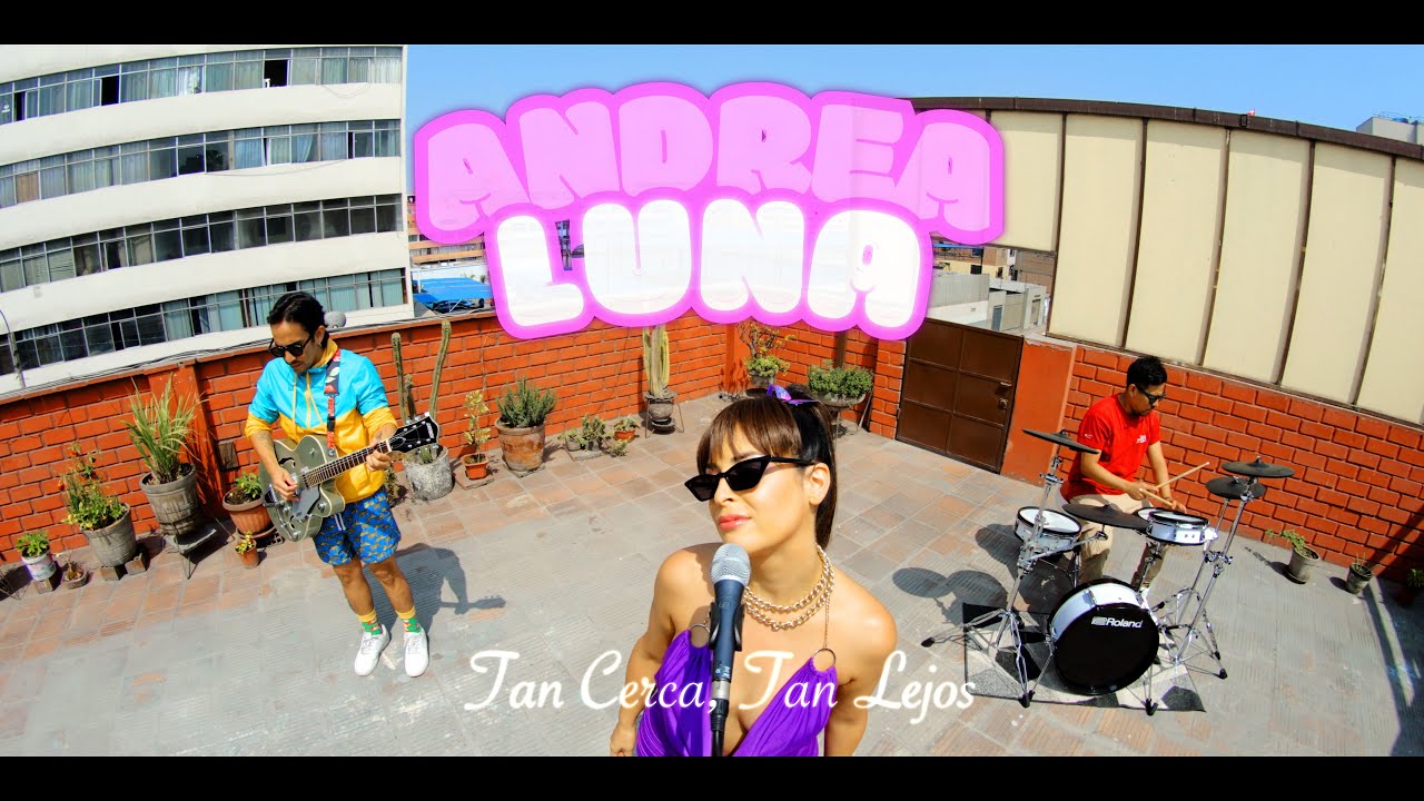 Andrea Luna - Tan Cerca, Tan Lejos (Video Oficial)