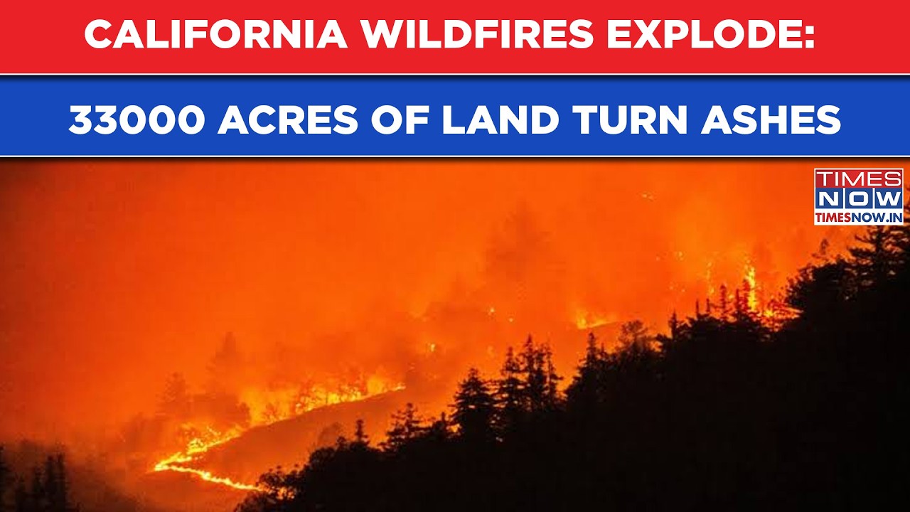 California Wildfires Explode Overnight: Terrifying Massive Fire Visuals Out As 33000+ Acres Burn |US