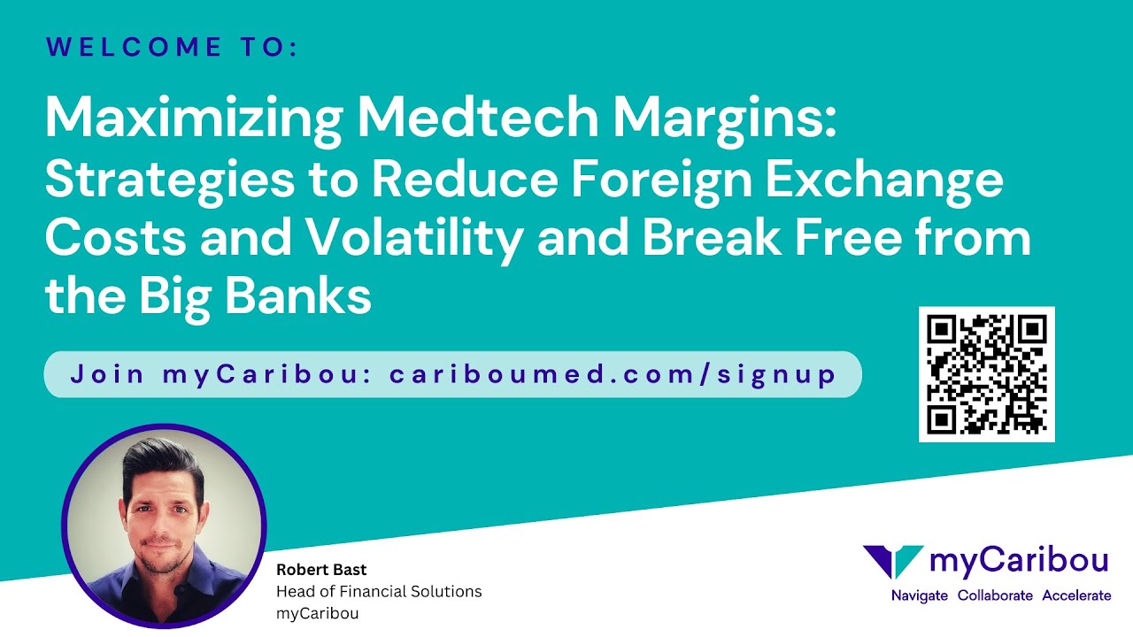 Maximizing Medtech Margins Strategies to Reduce Foreign Exchange Costs and Volatility and Break Free
