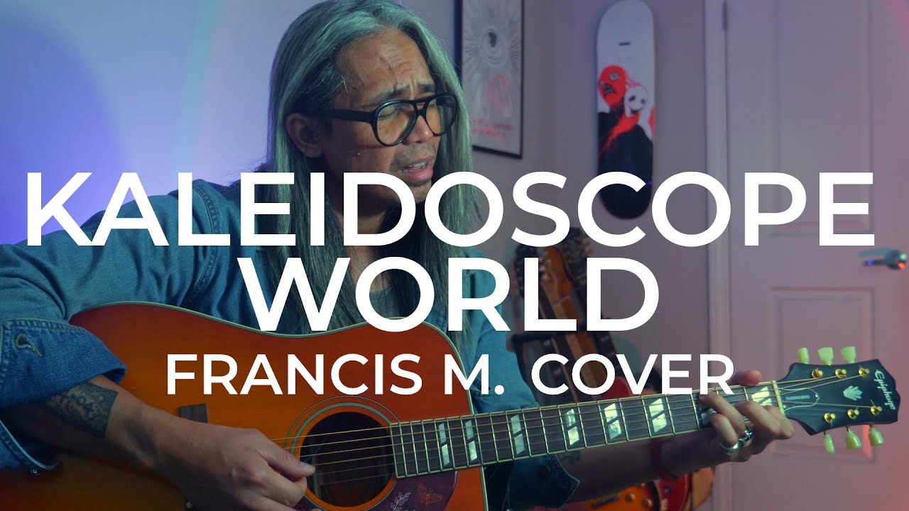 Kaleidoscope World - Francis M (Acoustic Cover)