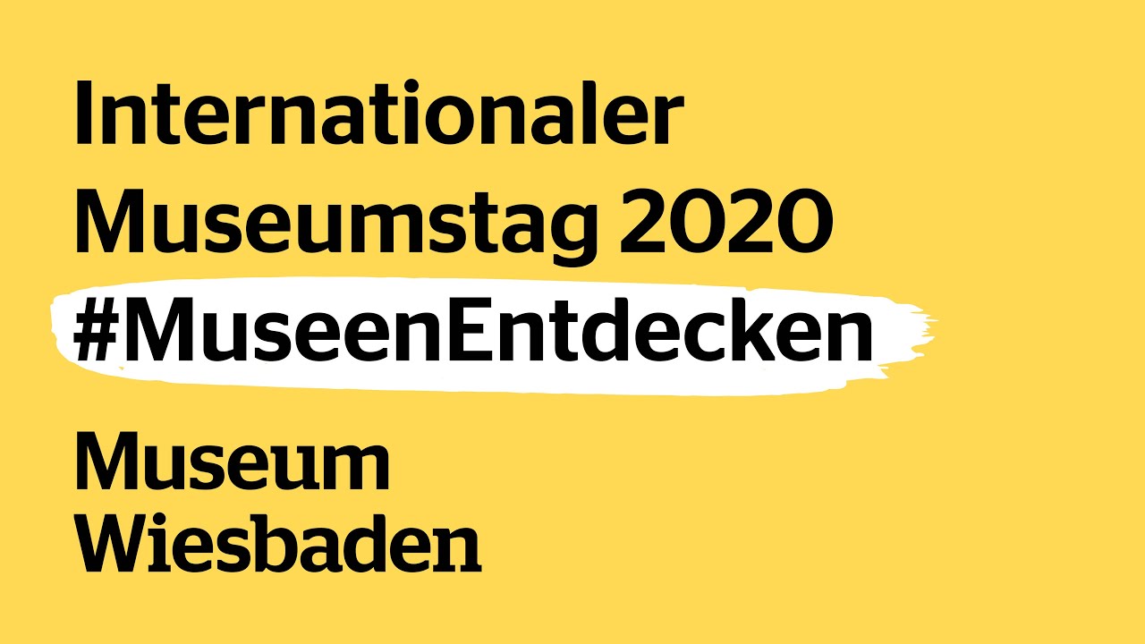 #MuseenEntdecken: Internationaler Museumstag 2020 im Museum Wiesbaden