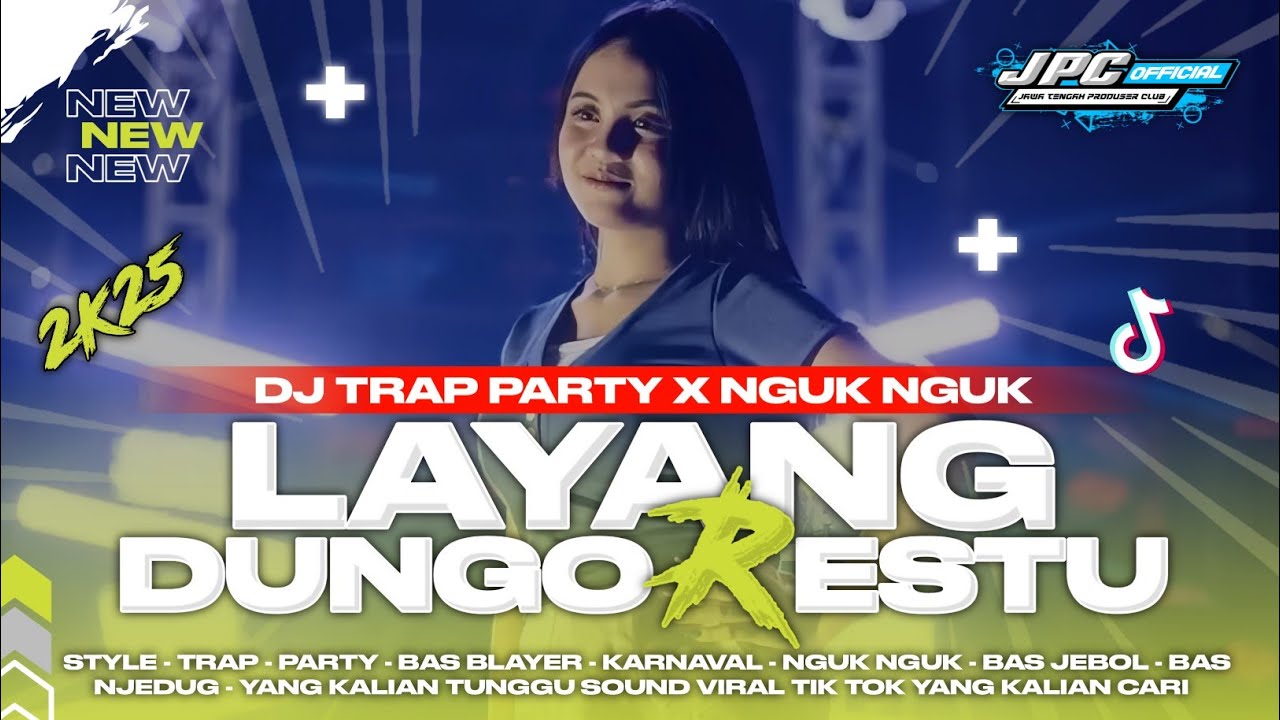 DJ LAYANG DUNGO RESTU 2K25 | DJ TRAP PARTY X NGUK NGUK STYLE SOUND VIRAL TIK TOK YANG KALIAN CARI!!